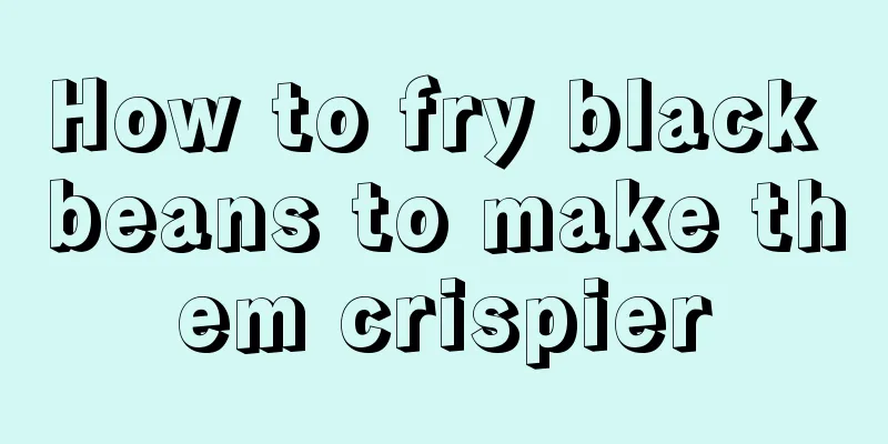 How to fry black beans to make them crispier