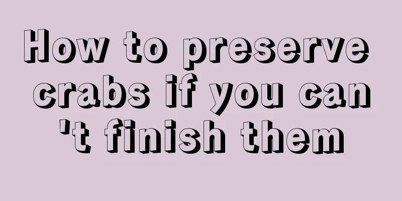 How to preserve crabs if you can't finish them