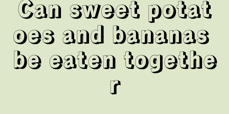 Can sweet potatoes and bananas be eaten together