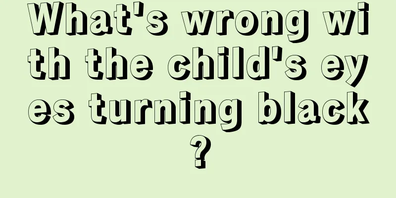 What's wrong with the child's eyes turning black?