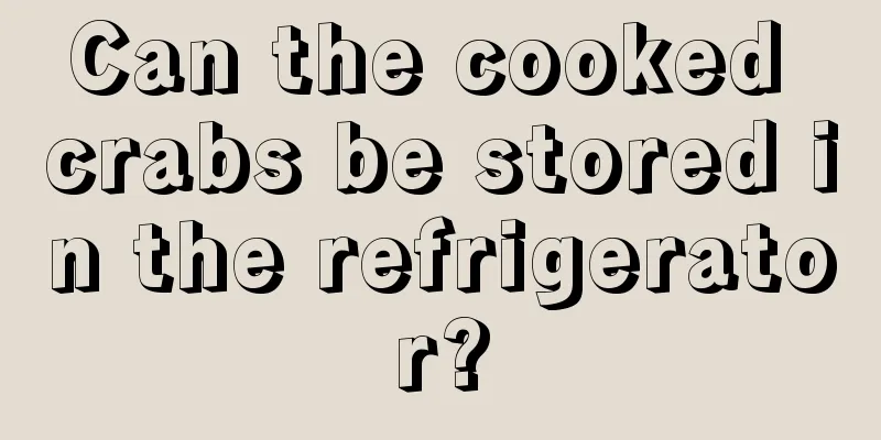 Can the cooked crabs be stored in the refrigerator?