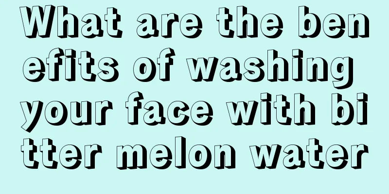 What are the benefits of washing your face with bitter melon water