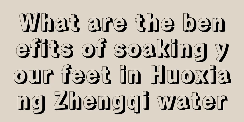 What are the benefits of soaking your feet in Huoxiang Zhengqi water