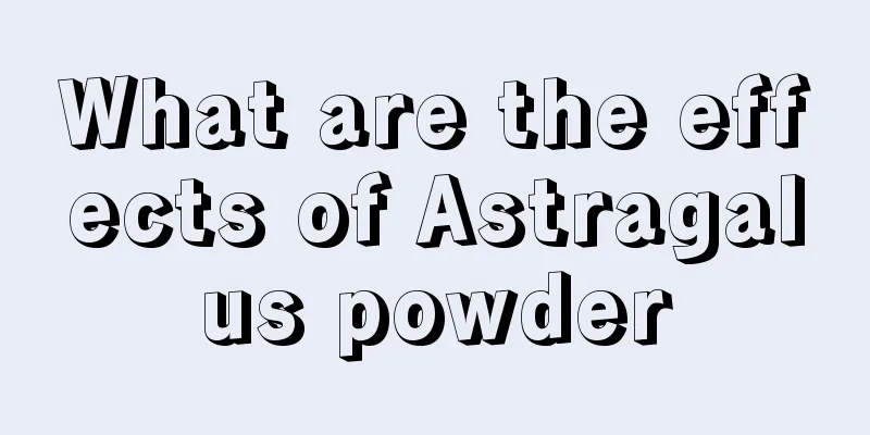 What are the effects of Astragalus powder