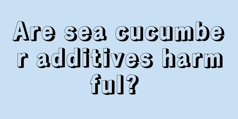 Are sea cucumber additives harmful? 