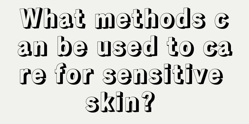 What methods can be used to care for sensitive skin? 