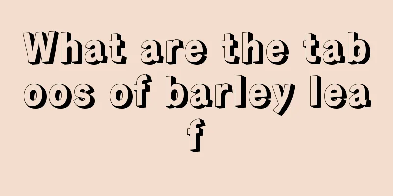 What are the taboos of barley leaf