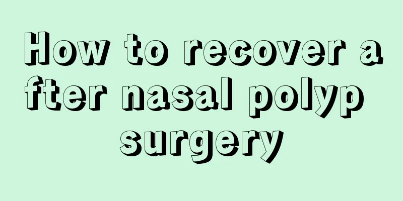 How to recover after nasal polyp surgery