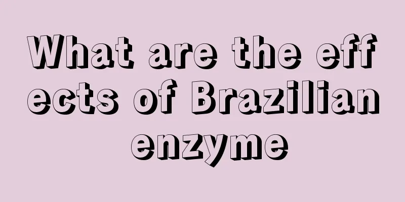 What are the effects of Brazilian enzyme