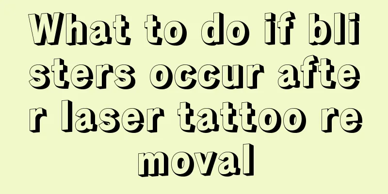 What to do if blisters occur after laser tattoo removal