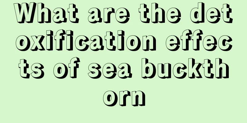 What are the detoxification effects of sea buckthorn