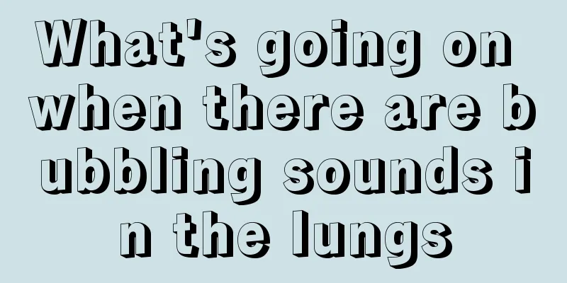 What's going on when there are bubbling sounds in the lungs