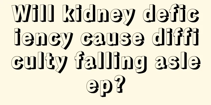 Will kidney deficiency cause difficulty falling asleep?
