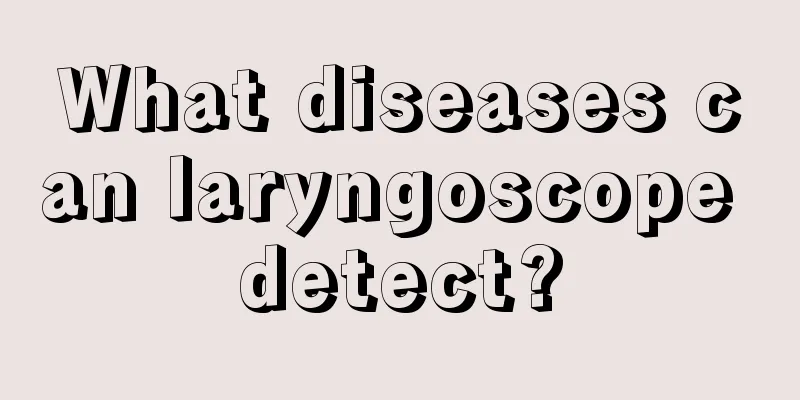 What diseases can laryngoscope detect?