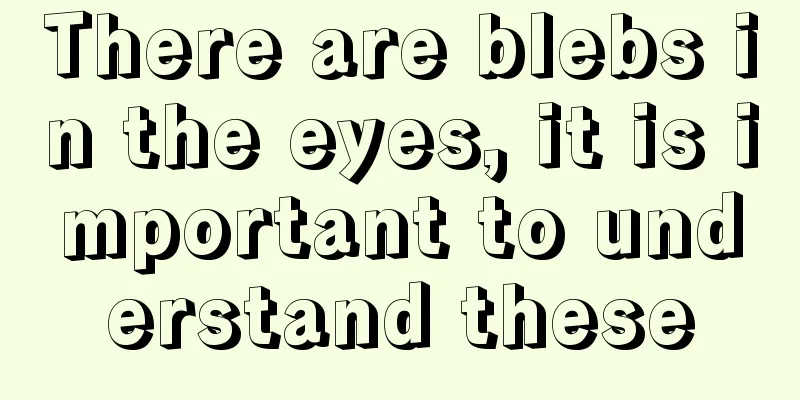 There are blebs in the eyes, it is important to understand these