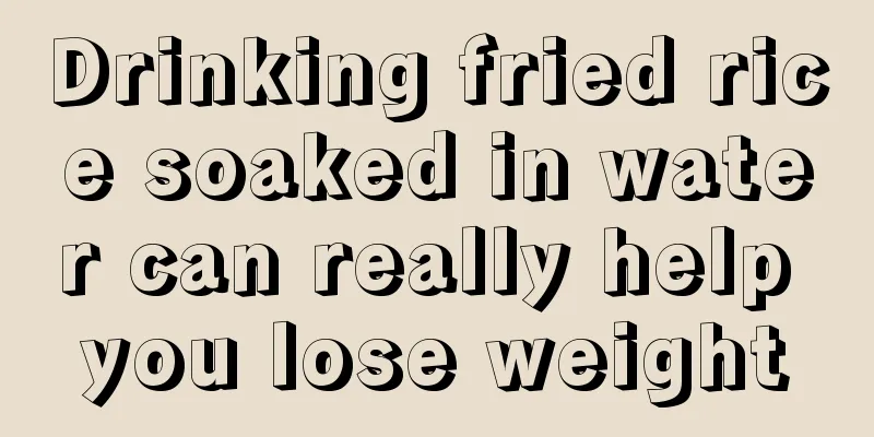 Drinking fried rice soaked in water can really help you lose weight