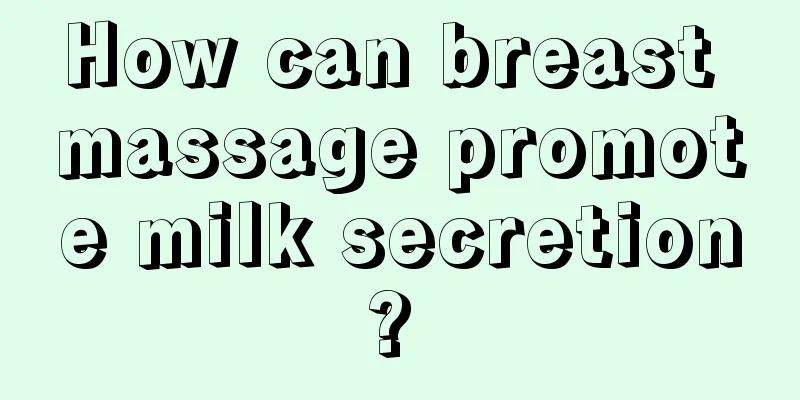 How can breast massage promote milk secretion? 