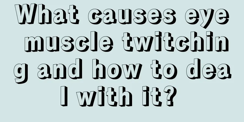 What causes eye muscle twitching and how to deal with it? 