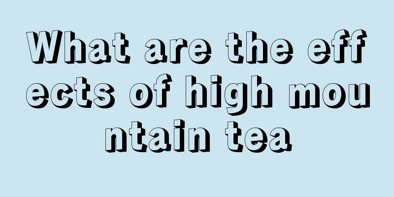 What are the effects of high mountain tea
