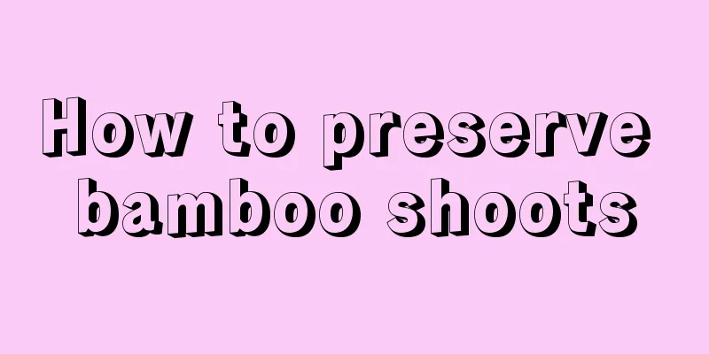 How to preserve bamboo shoots