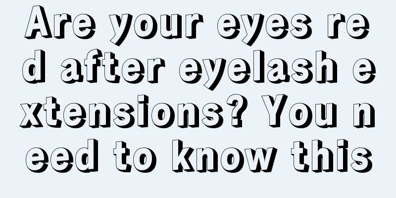 Are your eyes red after eyelash extensions? You need to know this