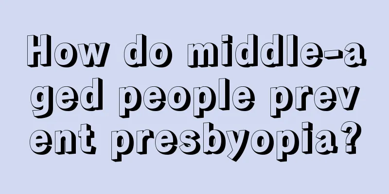 How do middle-aged people prevent presbyopia?