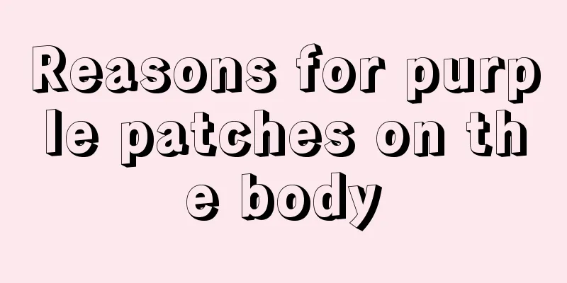 Reasons for purple patches on the body