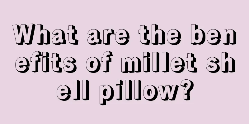 What are the benefits of millet shell pillow?