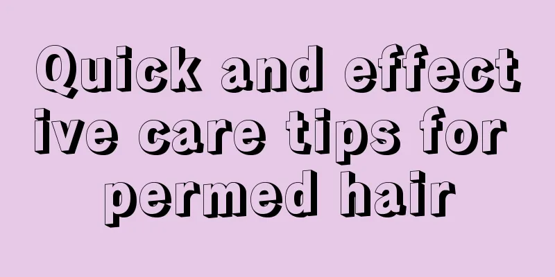 Quick and effective care tips for permed hair