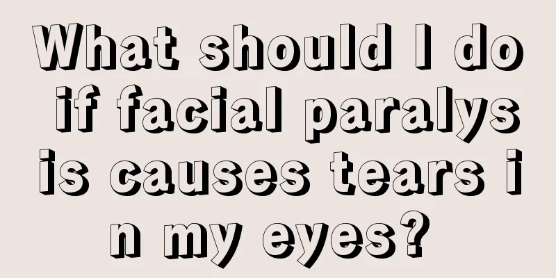 What should I do if facial paralysis causes tears in my eyes? 