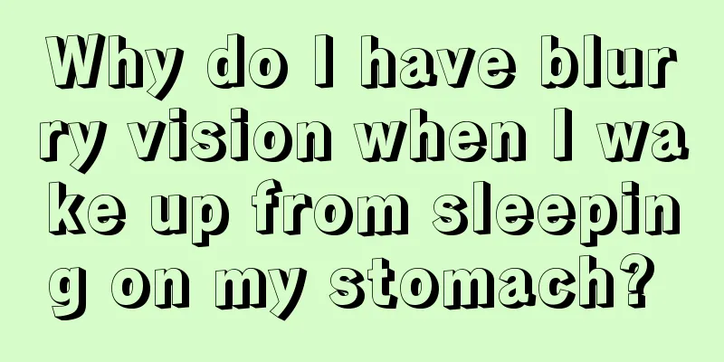 Why do I have blurry vision when I wake up from sleeping on my stomach? 