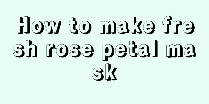 How to make fresh rose petal mask