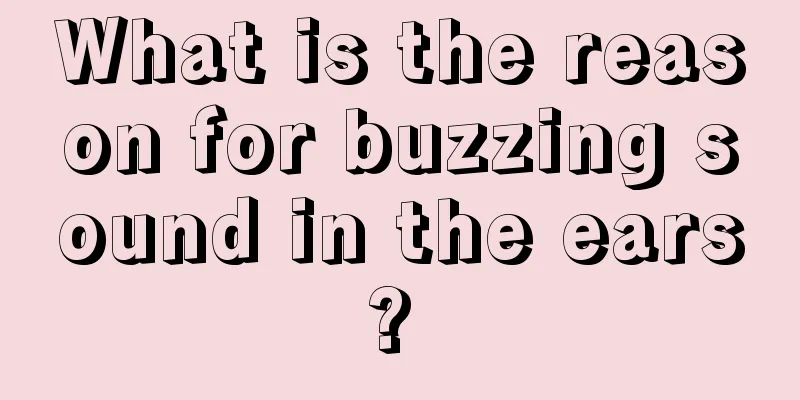 What is the reason for buzzing sound in the ears? 