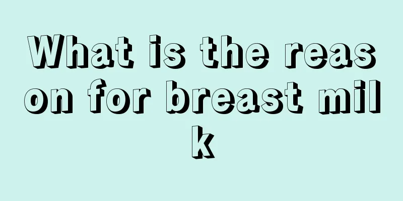 What is the reason for breast milk