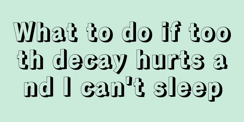 What to do if tooth decay hurts and I can't sleep