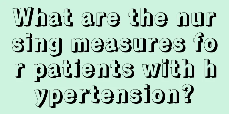 What are the nursing measures for patients with hypertension?