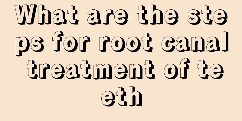 What are the steps for root canal treatment of teeth