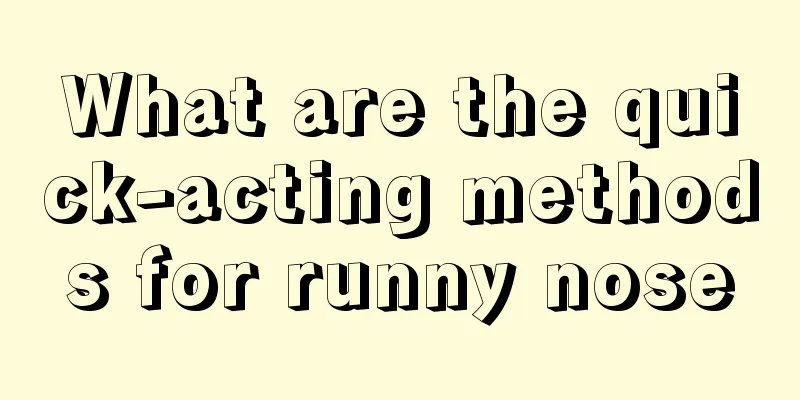 What are the quick-acting methods for runny nose