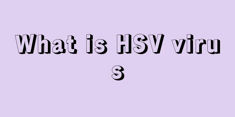What is HSV virus
