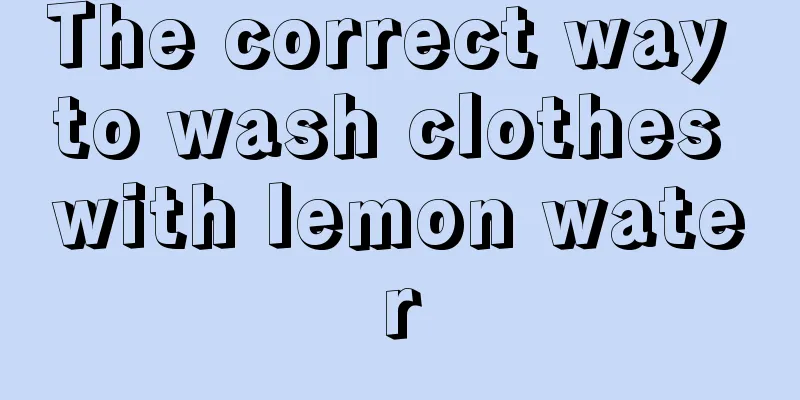 The correct way to wash clothes with lemon water