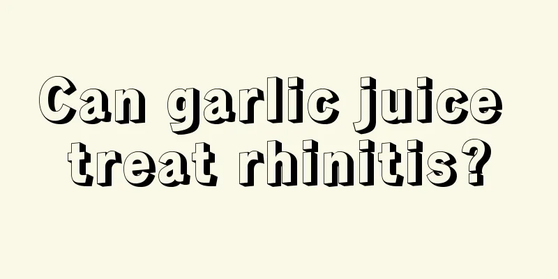 Can garlic juice treat rhinitis?