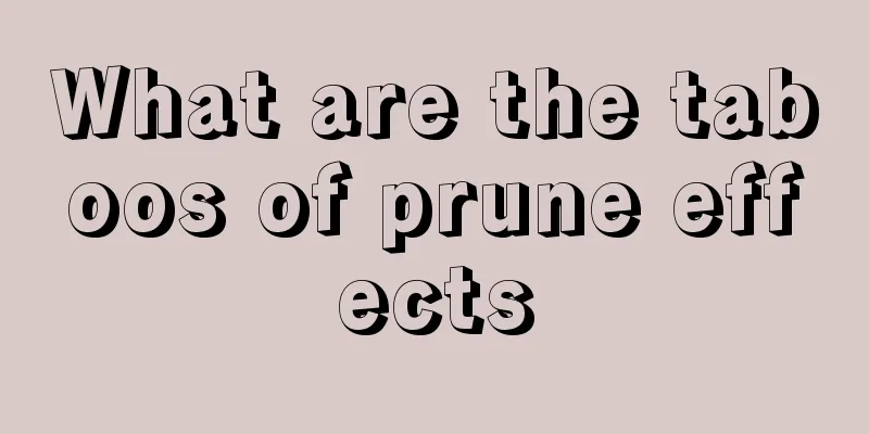 What are the taboos of prune effects