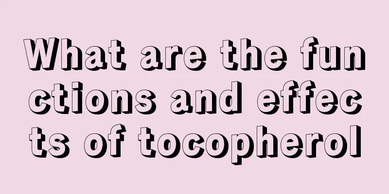 What are the functions and effects of tocopherol