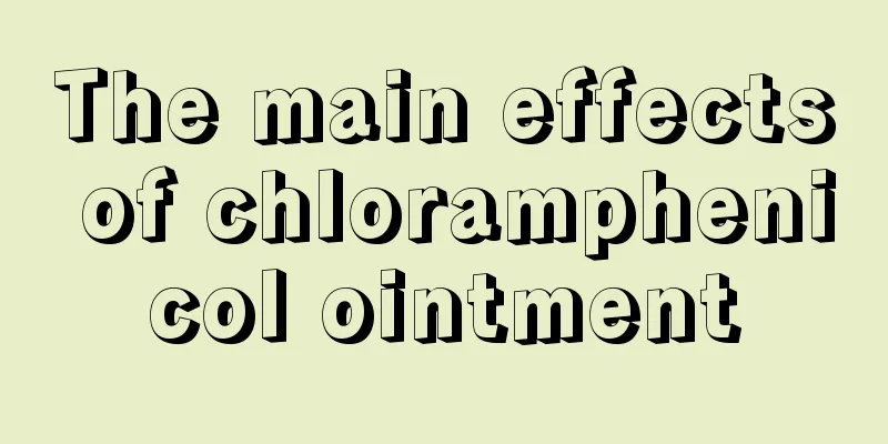 The main effects of chloramphenicol ointment