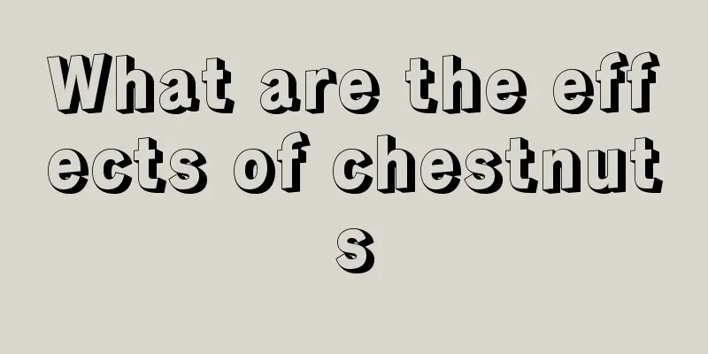 What are the effects of chestnuts