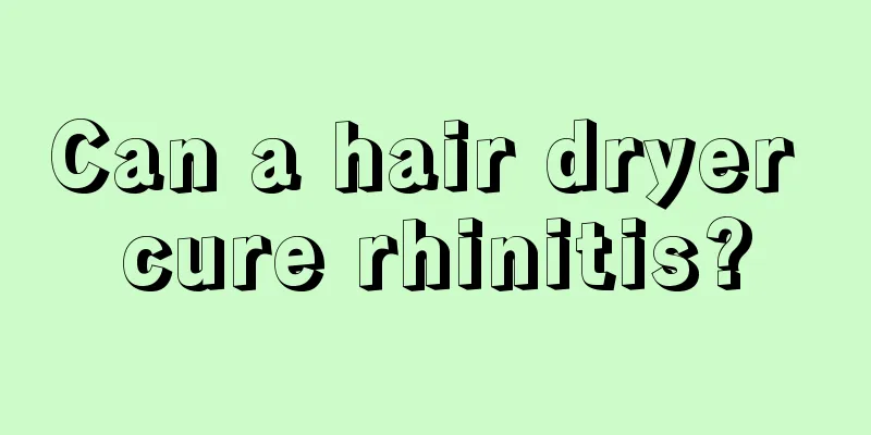 Can a hair dryer cure rhinitis?