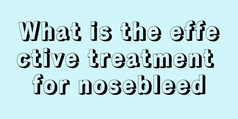 What is the effective treatment for nosebleed