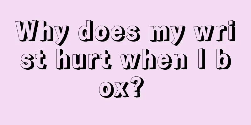 Why does my wrist hurt when I box? 