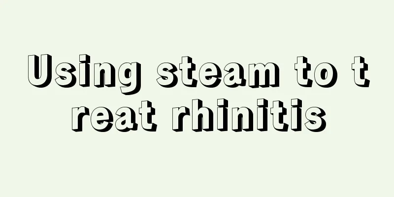 Using steam to treat rhinitis