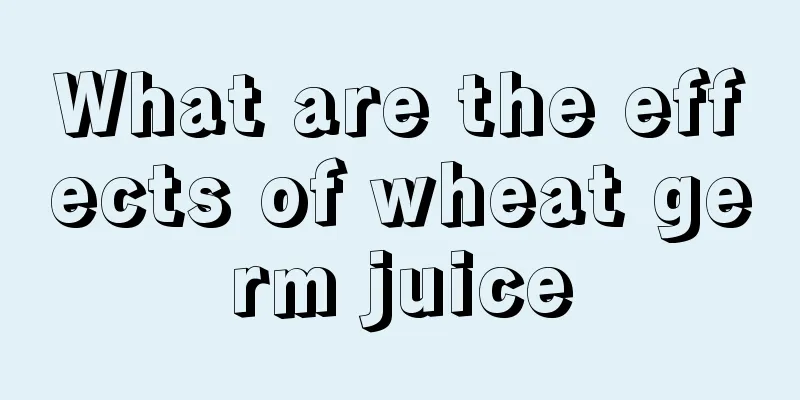 What are the effects of wheat germ juice